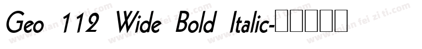 Geo 112 Wide Bold Italic字体转换